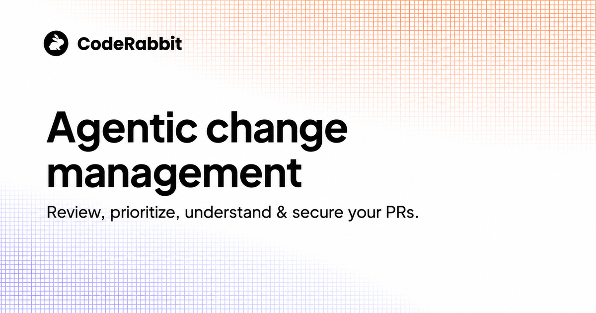 Agentic Change Management | CodeRabbit Open Graph image